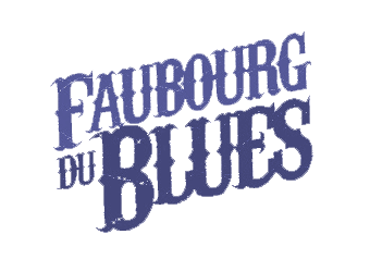 Bienvenue sur le site officiel du Faubourg du Blues